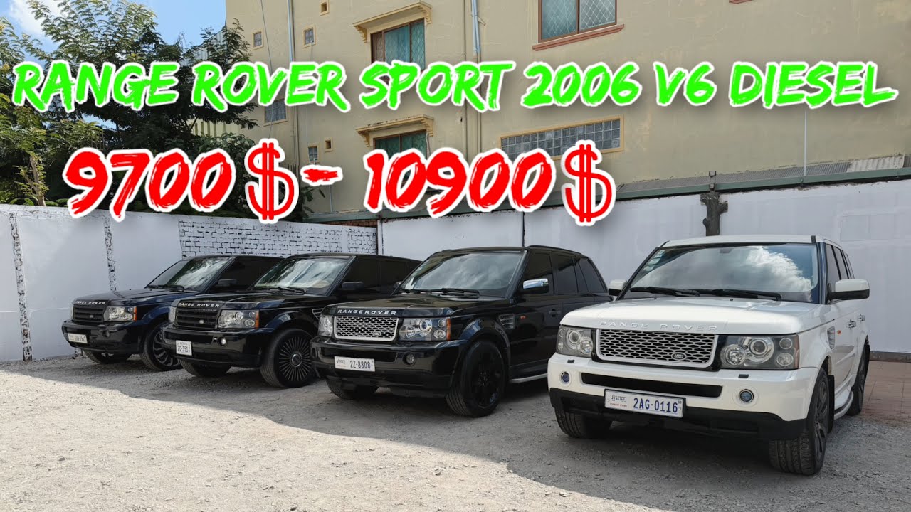 Range Rover Sport 2006 V6 Diesel តម្លៃ9700$-10900$ ☎️087/060/099-599990
