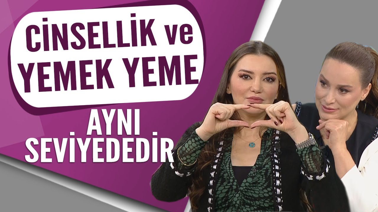 Esra Ezmeci: Cinsellik ve yemek yeme aynı seviyededir!