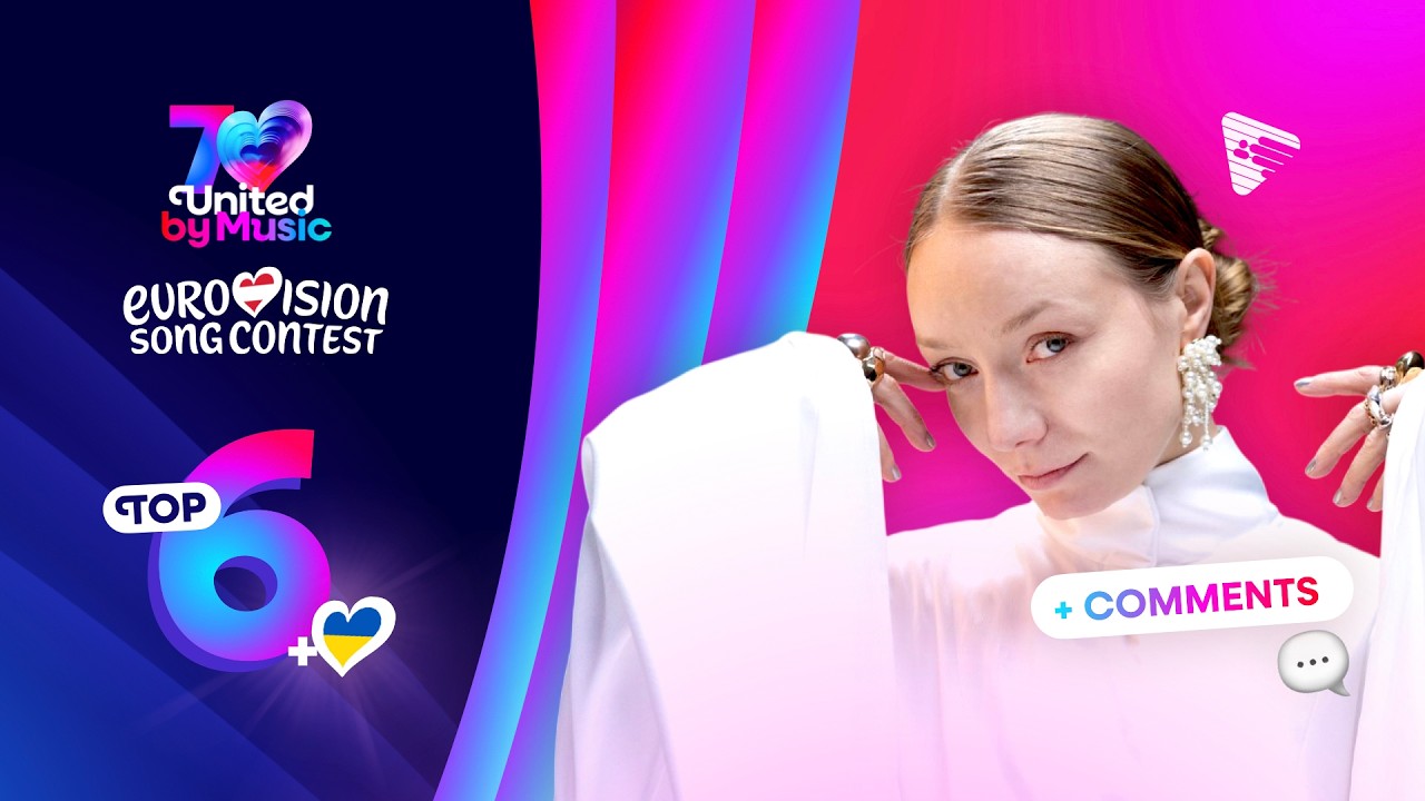 Eurovision 2026: My Top 6 - New: 🇺🇦 (Comments + Ratings)