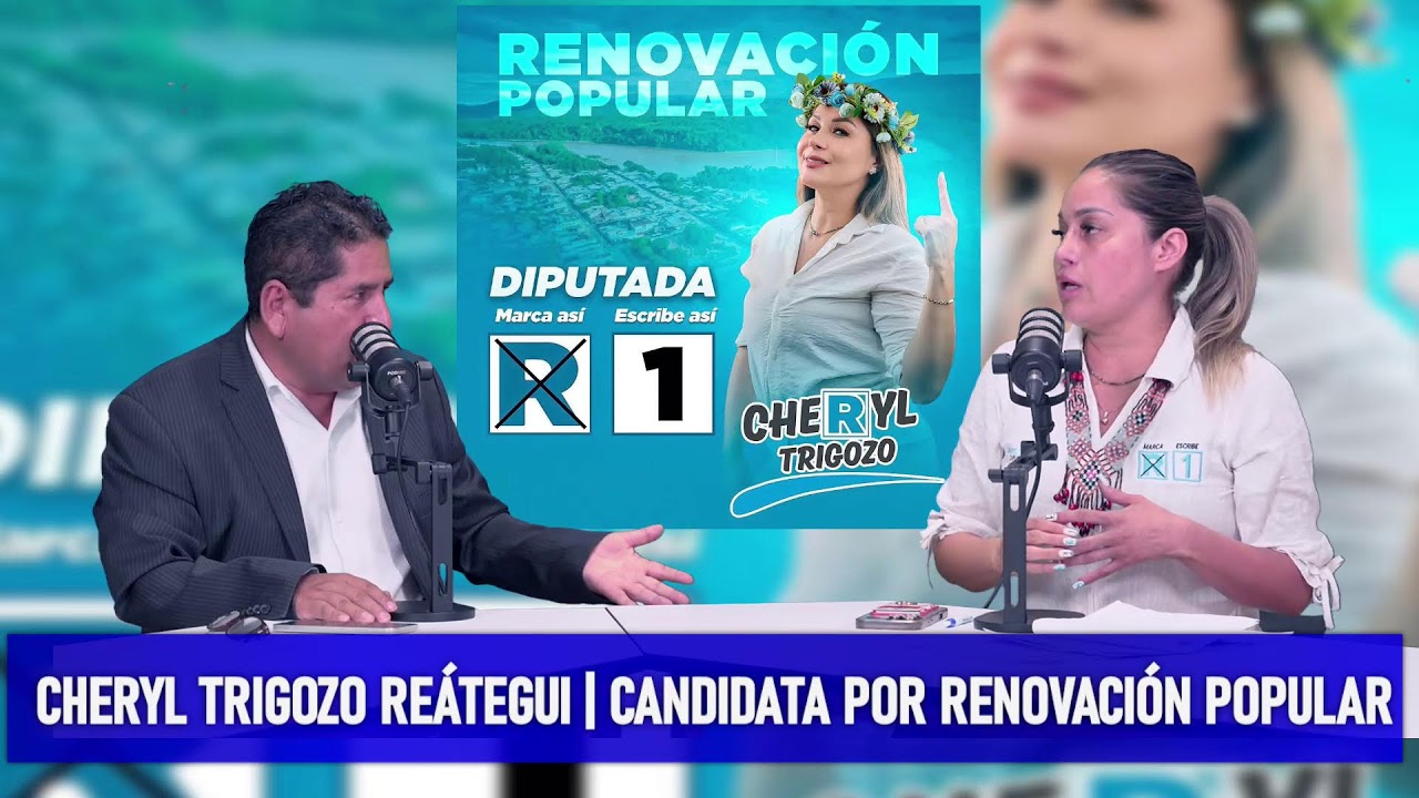 CHERYL TRIGOZO REATEGUI | CANDIDATA POR RENOVACIÓN POPULAR