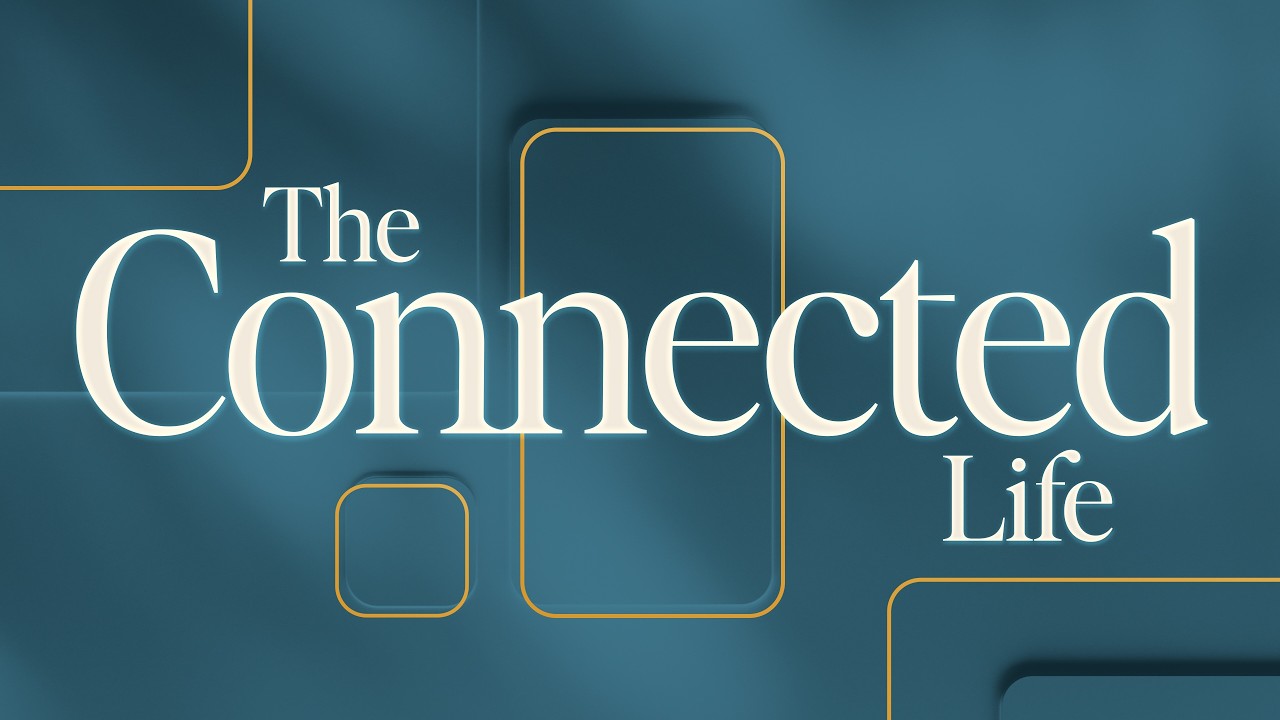 The Connected Life  - Part 2