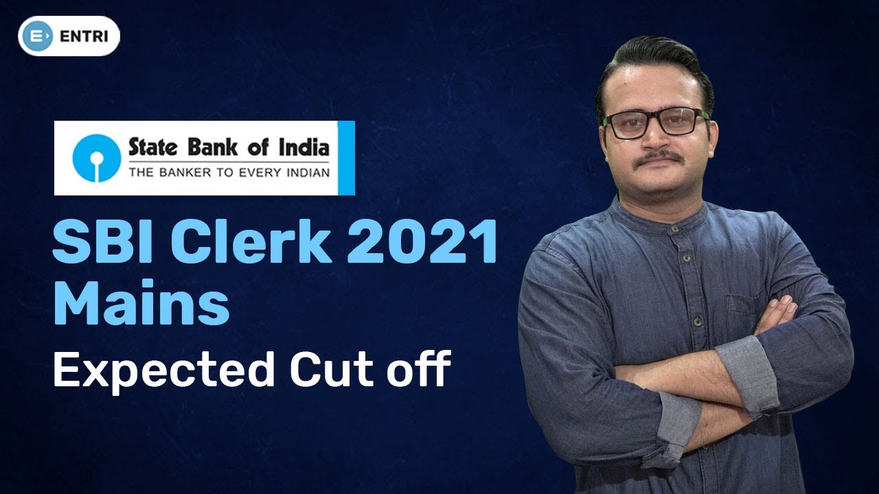 SBI CLERK 2021 MAINS EXPECTED CUT OFF | SBI CLERK MAINS EXPECTED CUT OFF 2021 | SBI CLERK MAINS 2021
