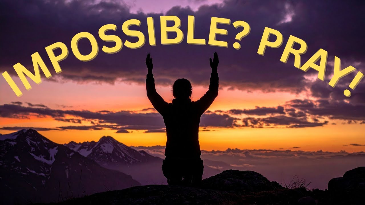 When You Pray, Impossible Things Become Possible | Powerful Prayer Message