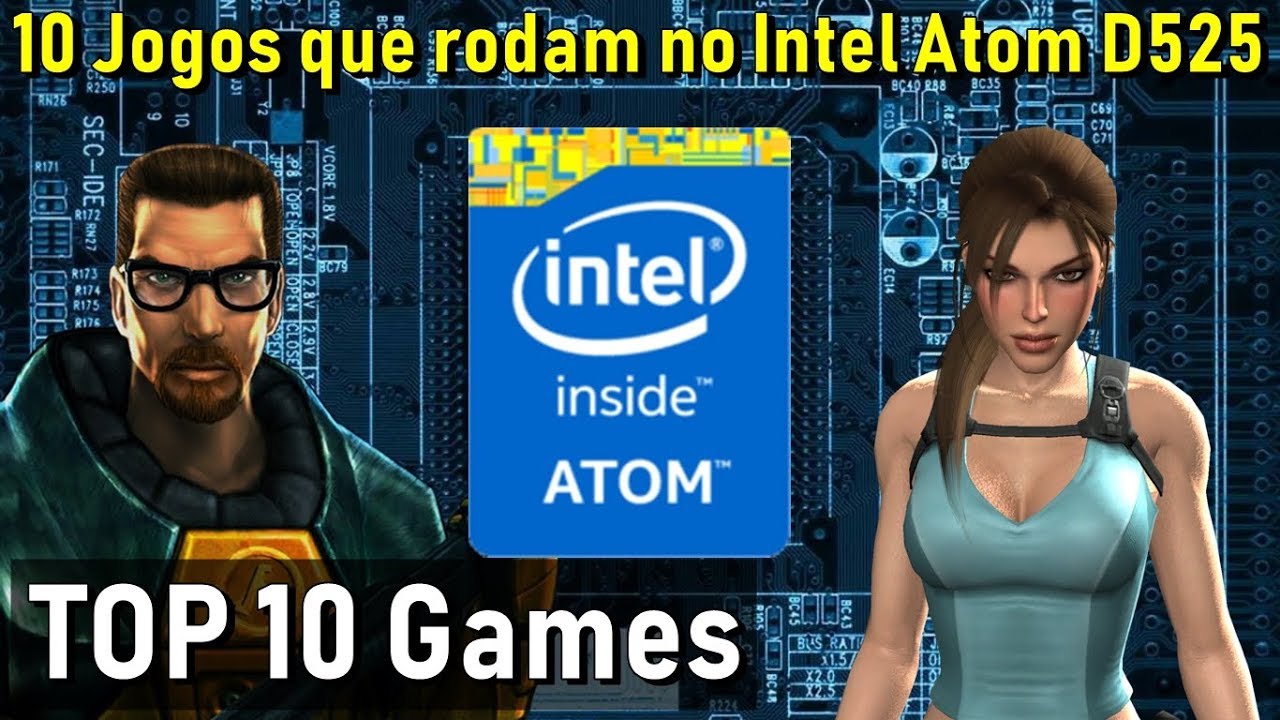 TOP 10 JOGOS QUE RODAM NO INTEL ATOM D525