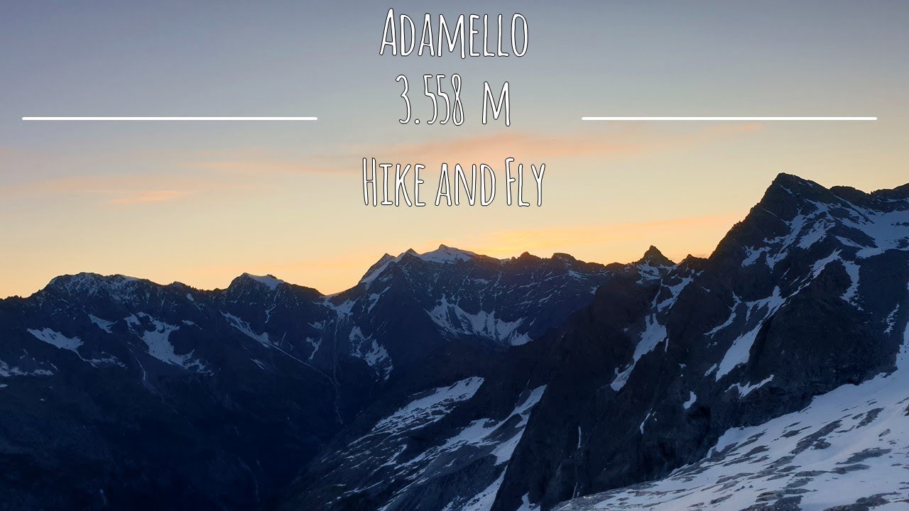 Hike and fly Adamaello 3.558 m