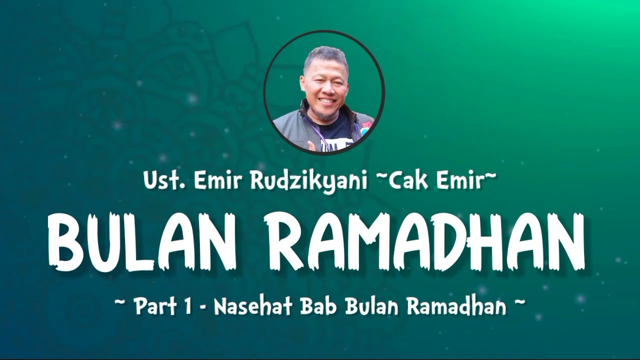 Puasa Ramadhan | Part 1 | Ust.Emir Rudzikyani (Nasehat Cak Emir)