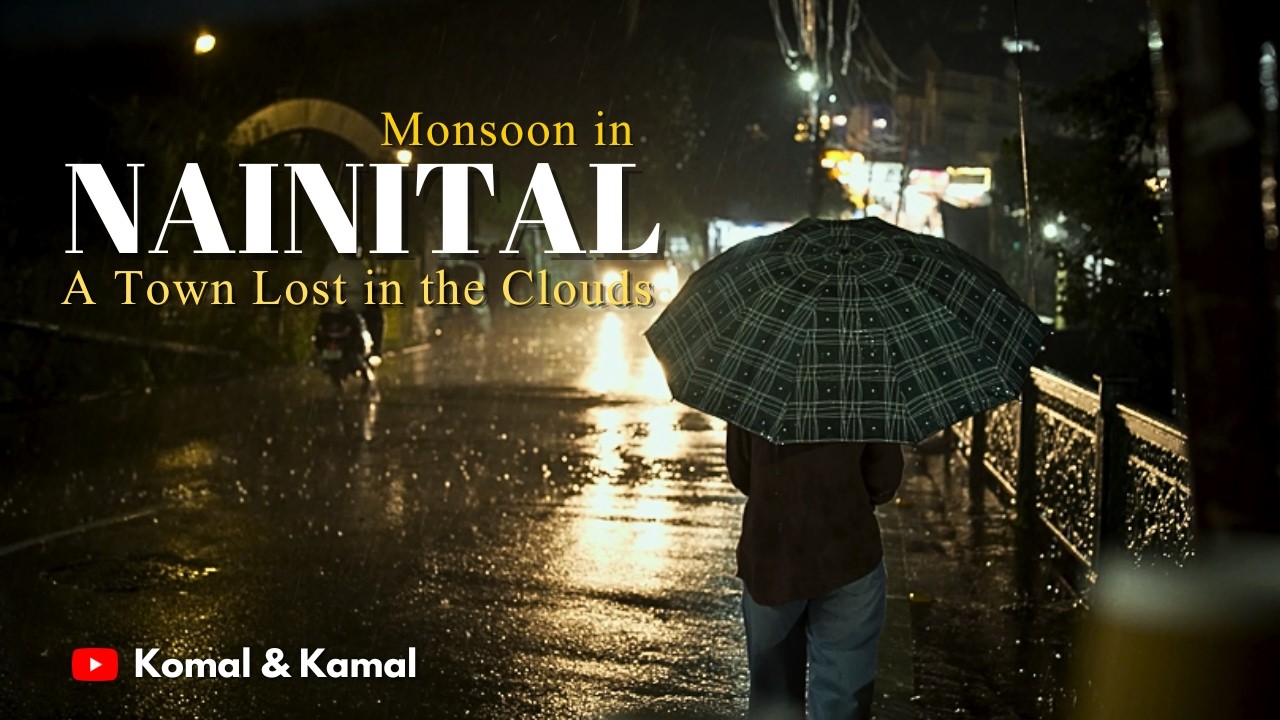 Nainital in Monsoon | A Town Lost in the Clouds | cinematic vlog