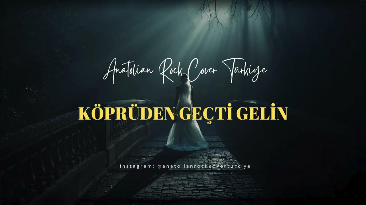 Köprüden Geçti Gelin / Anatolian Rock Cover Türkiye ARCT