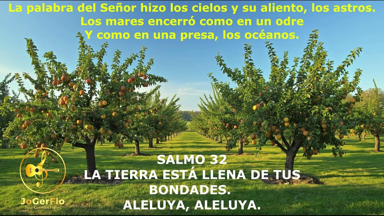 SALMO 32 LA TIERRA ESTÁ LLENA DE TUS BONDADES, Autoría de JoGerFlo- José German Flores