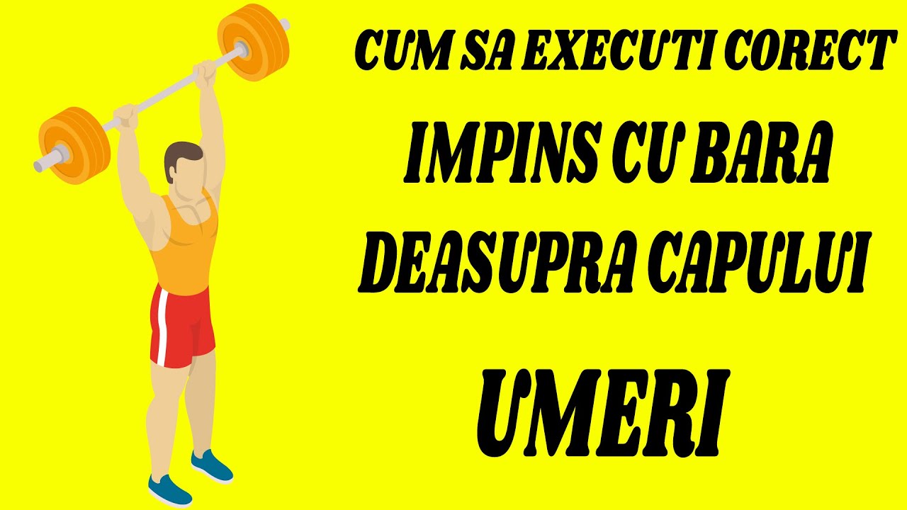 Impins cu bara deasupra capului umeri - Cum sa executi corect !
