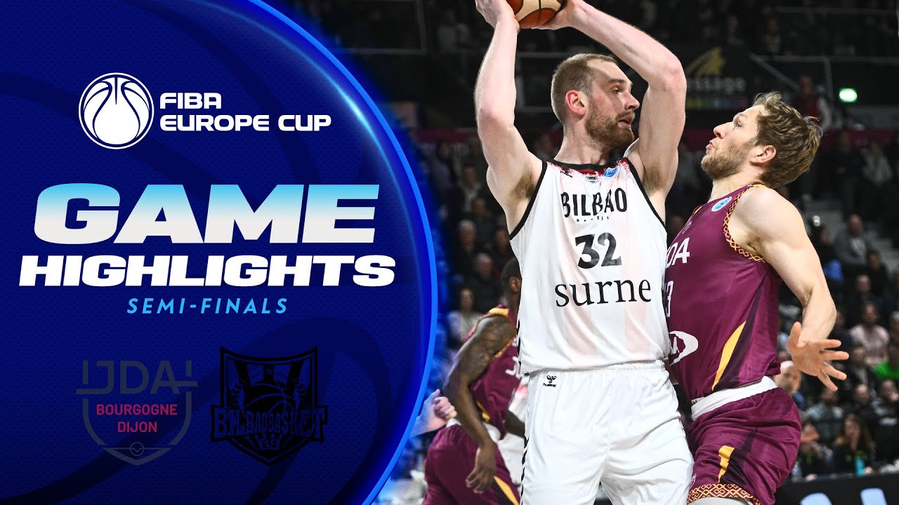 Semi-Finals 1st Leg: JDA Bourgogne Dijon v Bilbao Basket | Highlights | FIBA Europe Cup 2024-25