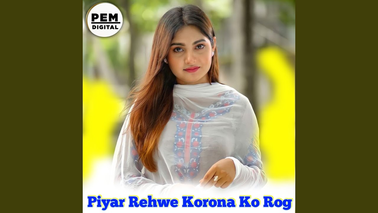 Piyar Rehwe Korona Ko Rog