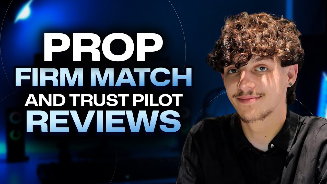 PROP FIRM MATCH AND TRUST PILOT REVIEWS