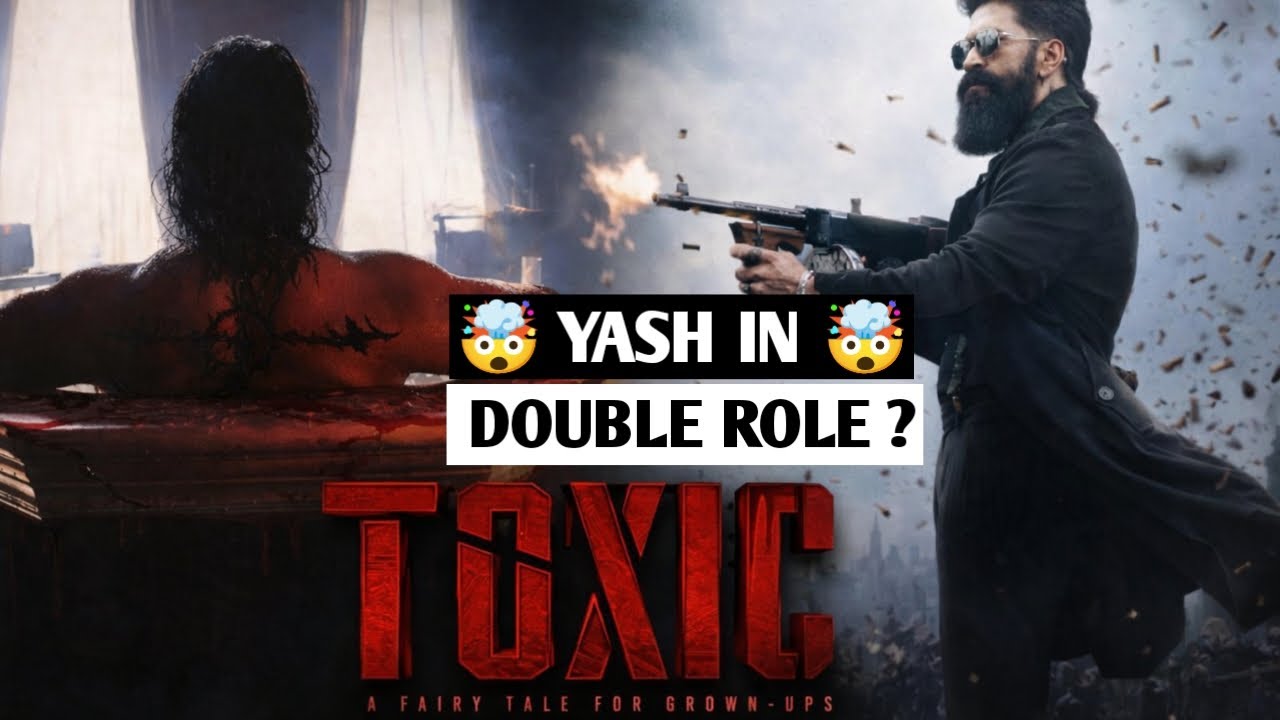 Toxic Movie Updates: Yash Double Role? Big Twist Revealed | Sahil Desai SD 