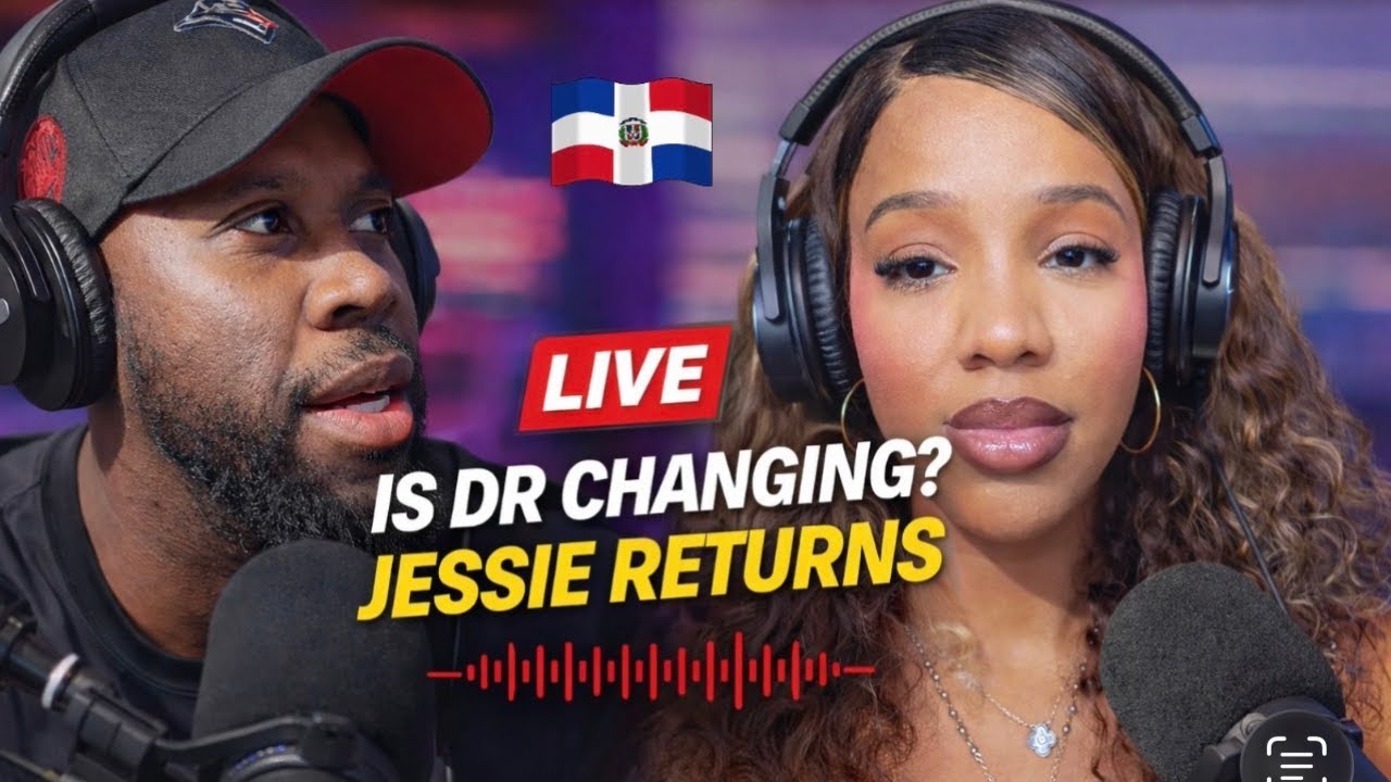 Jessie Returns to talk the current state of The Dominican Republic 🇩🇴