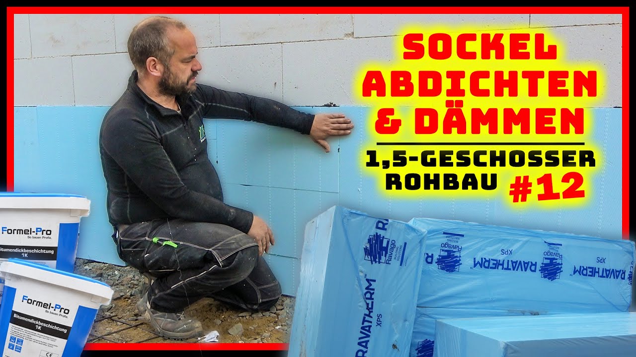 HAUSSOCKEL ABDICHTEN & DÄMMEN - Bitumen & XPS-Platten! | 1,5-GESCHOSS HAUS #12 | Home Build Solution