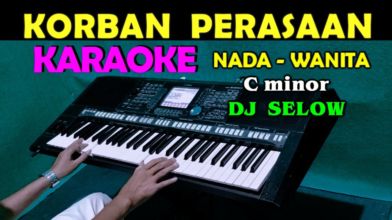 DJ KORBAN PERASAAN - KARAOKE Nada Wanita | Andra Respati & Elsa Pitaloka || DJ Selow Full Bass