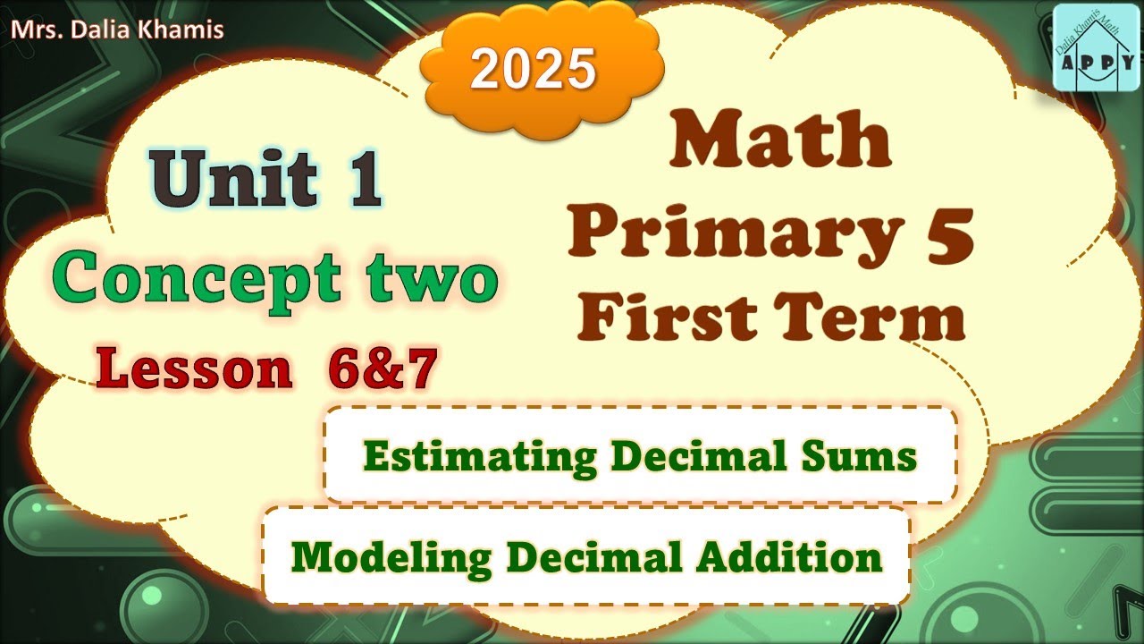 Math Primary 5 Unit 1 Lesson 6&7 - Adding decimals - المنهج الجديد الصف الخامس الابتدائي - 2025