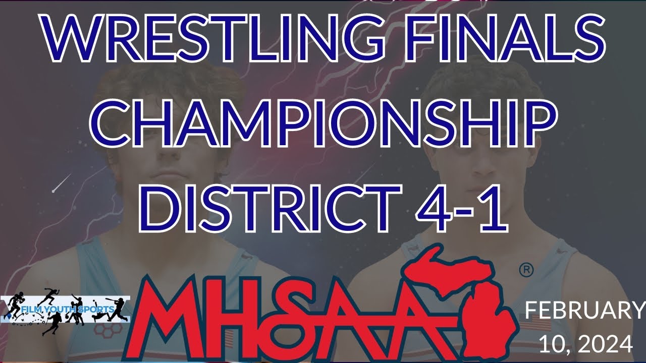Michigan High School District 4-1 Wrestling Championship Finals 10 Feb 2024