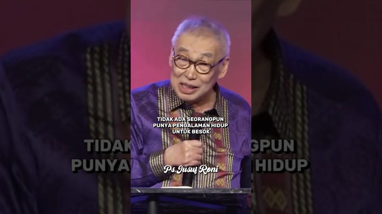 Tidak ada satupun manusia yang memiliki pengalaman untuk hidup - Ps. Jusuf Roni