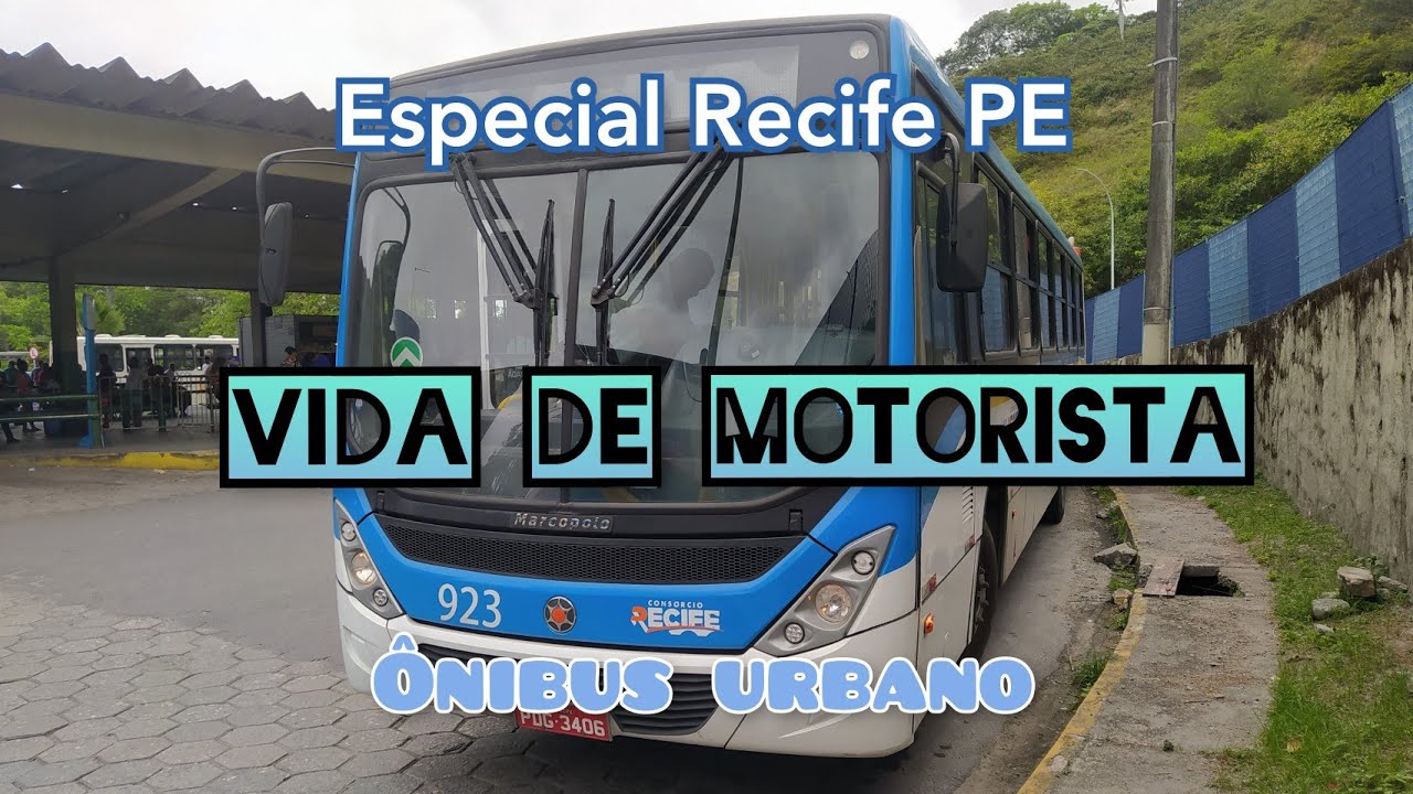 vida de motorista ônibus urbano - especial Recife PE
