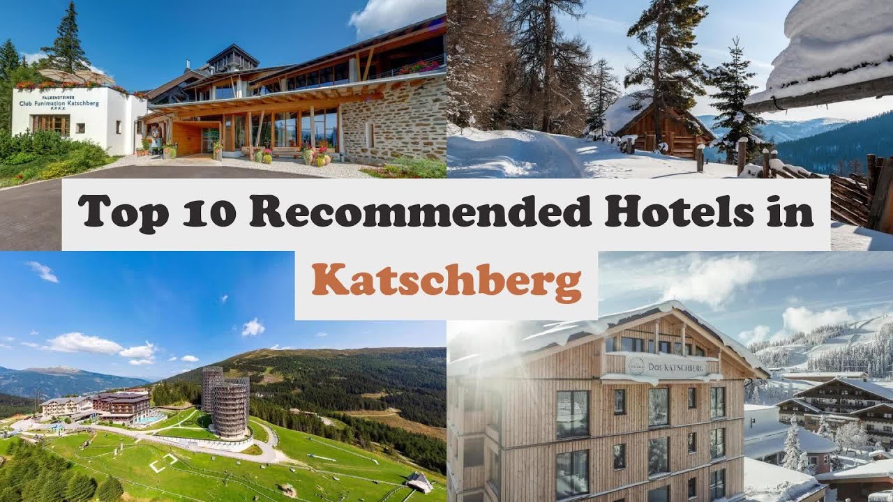 Top 10 Recommended Hotels In Katschberg | Best Hotels In Katschberg