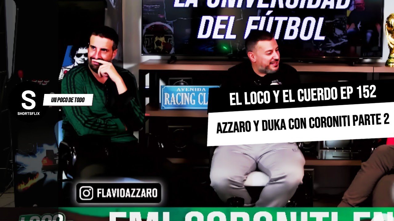 EL LOCO Y EL CUERDO - AZZARO Y DUKA CON CORONITI EP 152 PARTE # 2 #coroniti #ellocoyelcuerdo #duka