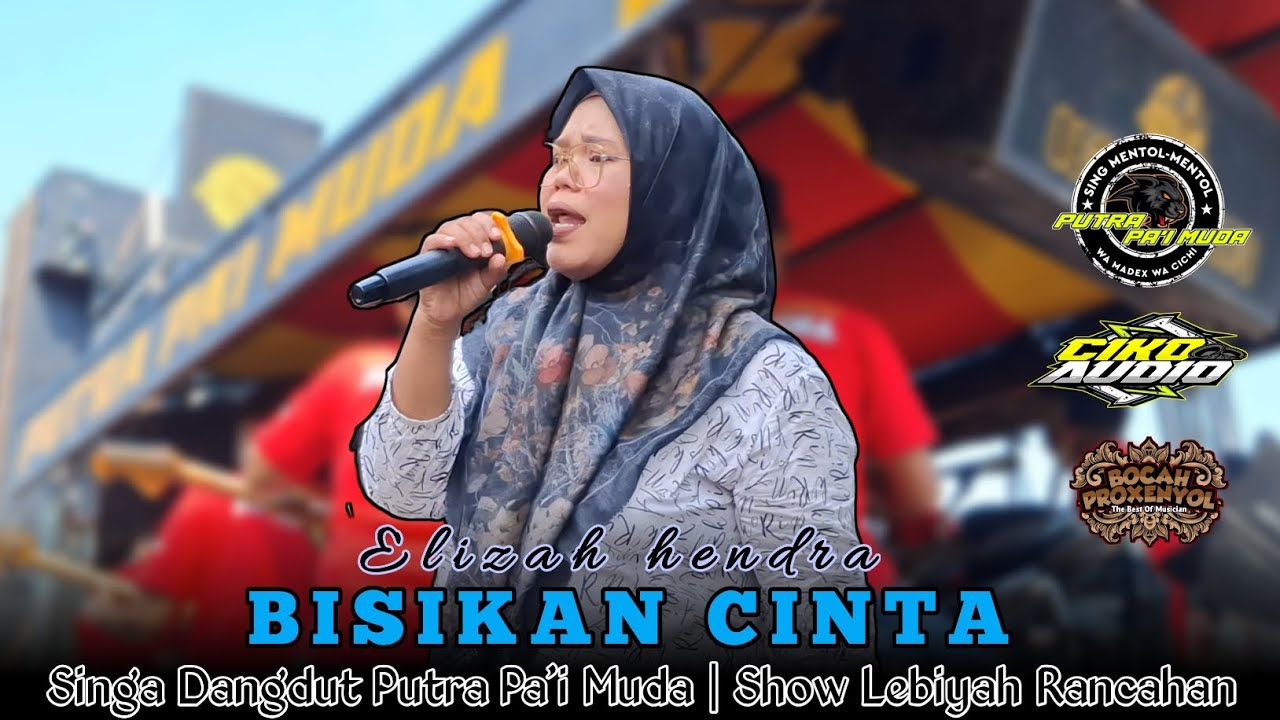 BISIKAN CINTA - VOC : ELIZAH | PUTRA PA'I MUDA | SHOW GABUS LEBIYAH 
