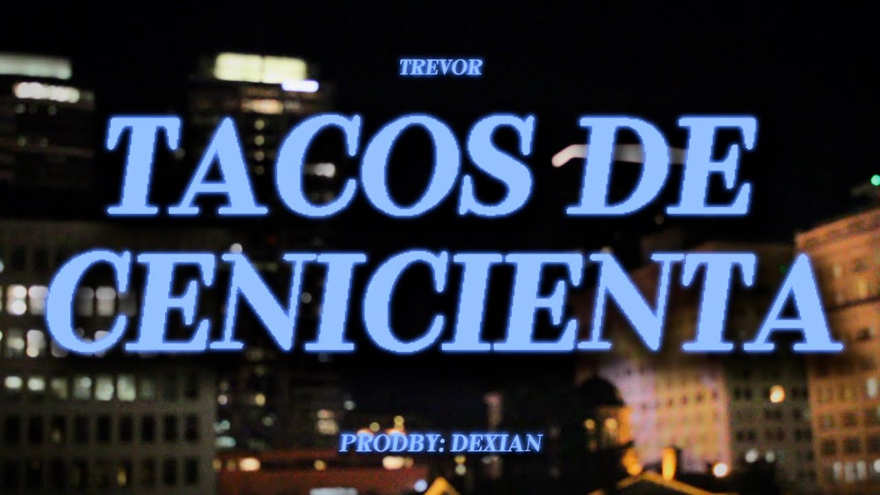 TrevorGTC - TACOS DE CENICIENTA (Official Video)