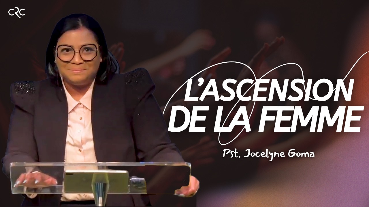 L’ascension de la femme l Pst. Jocelyne Goma [08/03/2026]