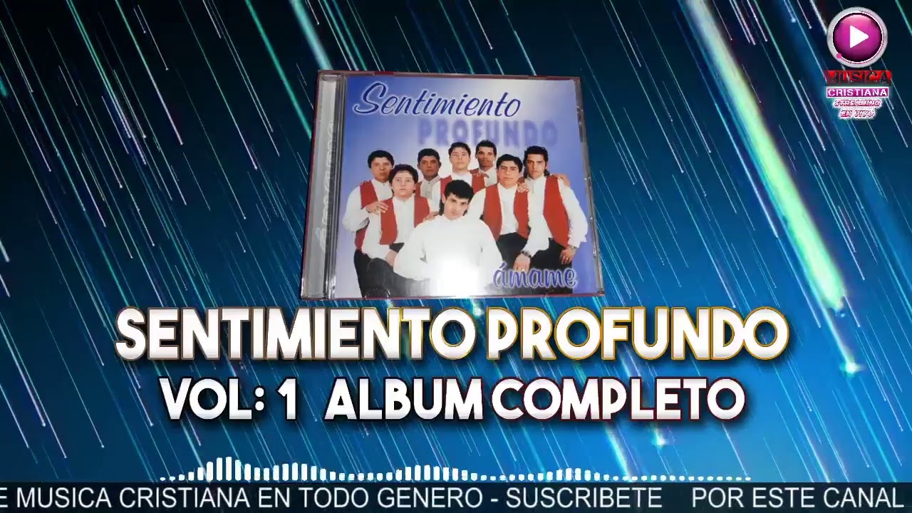 SENTIMIENTO PROFUNDO VOL 1 &Aacute;LBUM COMPLETO M&Uacute;SICA CRISTIANA