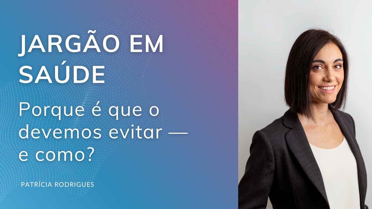 Como usar menos jargão na comunicação em saúde