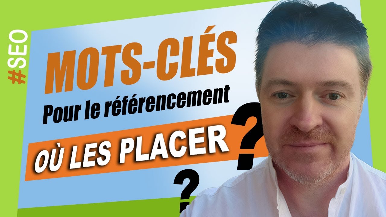 Comment mettre les mots clés dans mon site pour le référencement