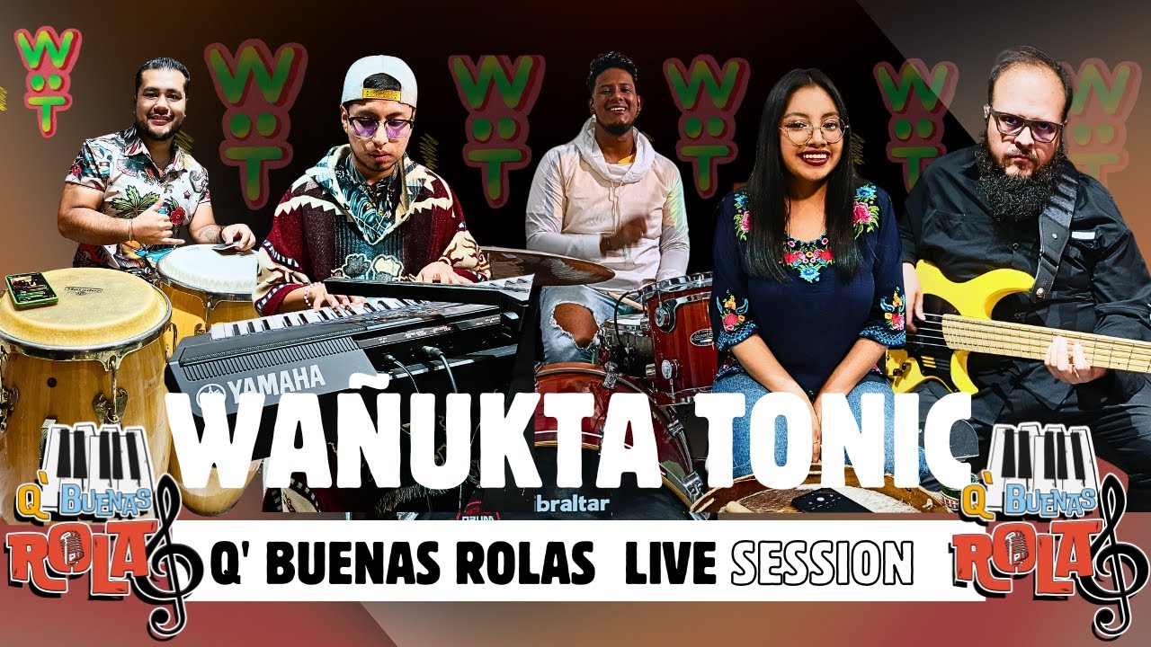 Wañukta Tonic - Live Session (Q Buenas Rolas)