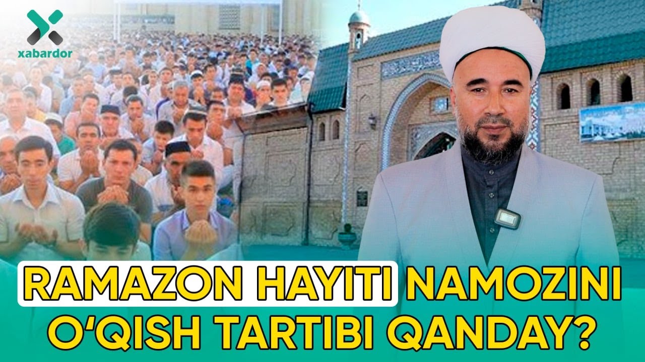 Ramazon Hayiti namozini o‘qish tartibi qanday?