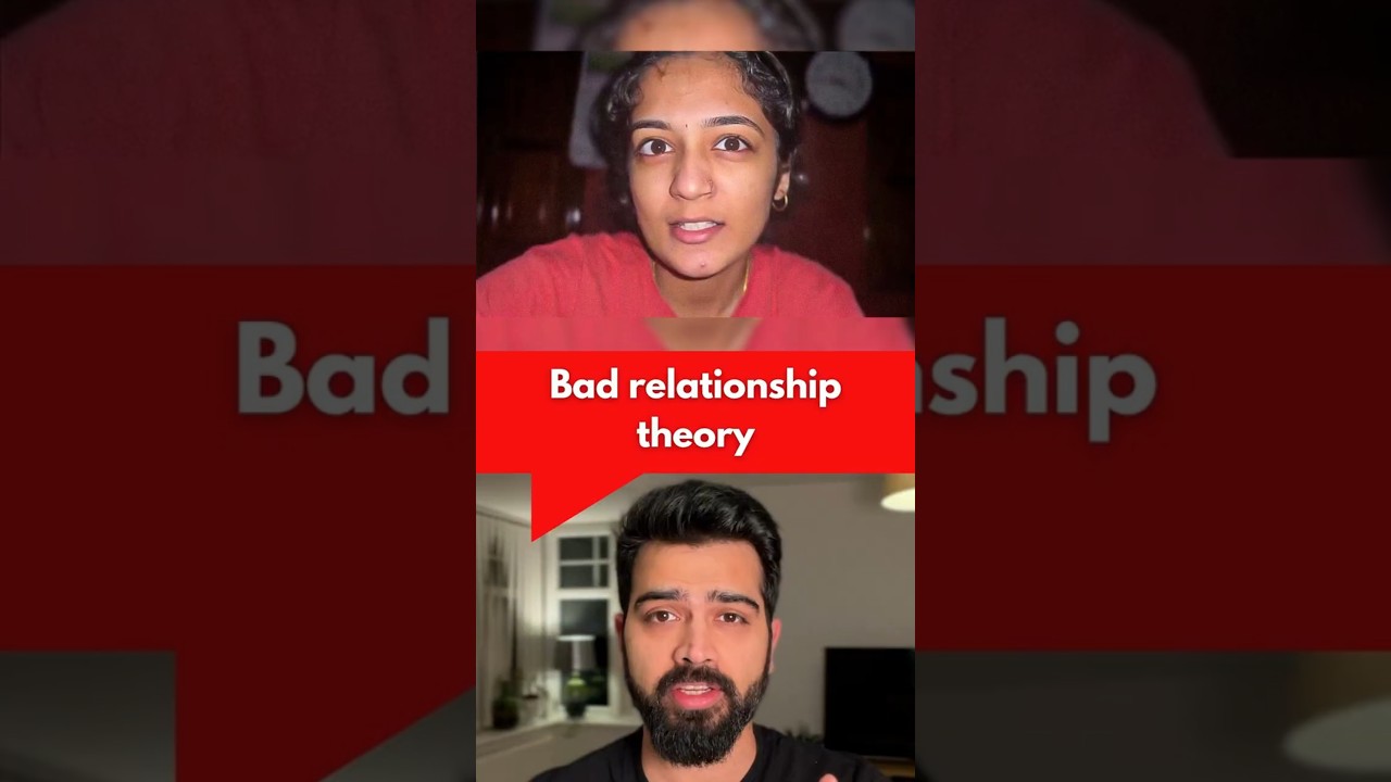 Bad relationship theory ; Original video: @KPriyaBhat
