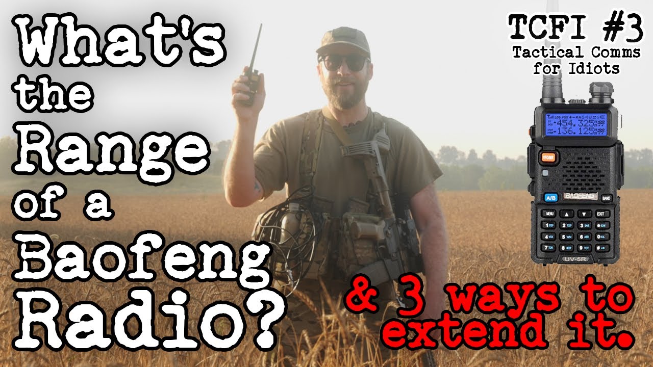 What's the Range of a Baofeng Radio? (& 3 Ways to Extend It) Tactical Comms for Idiots #3