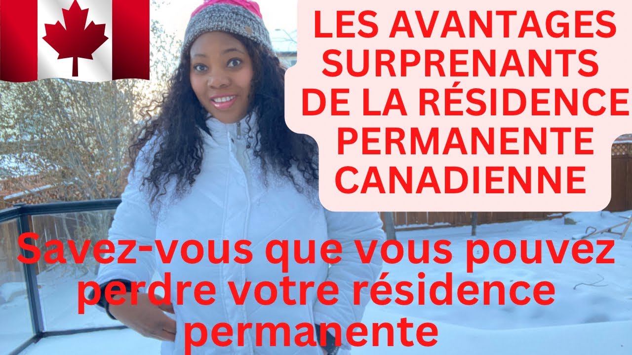 Surprenants avantages que vous offre la résidence permanente canadienne.