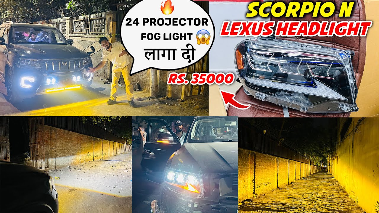 Scorpio N मे लागा दिये 24 Projector  Fog Light 🔥😱  Scorpio N Lexus Headlight  Rs.35000 Scorpio n