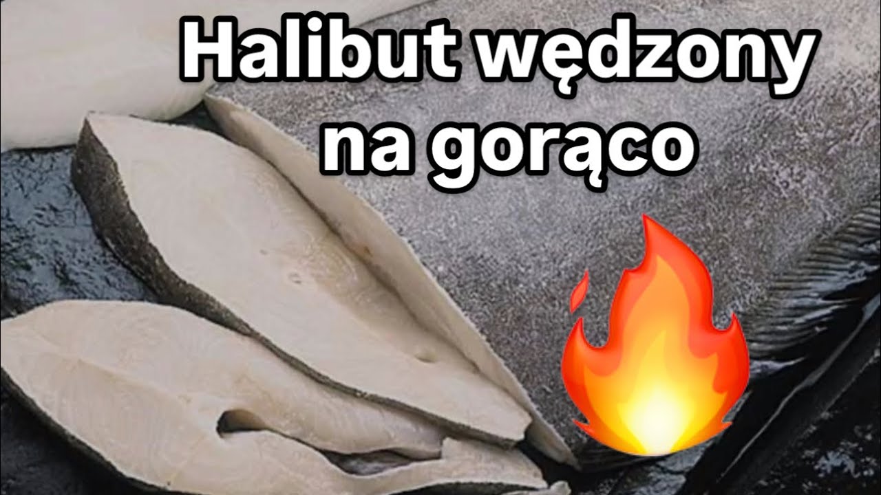 HALIBUT wędzony na gorąco…