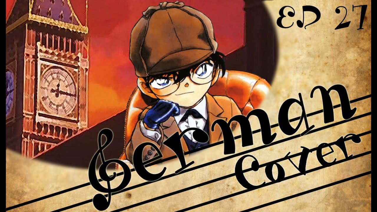 ~✿~ Detective Conan ED 27 『I still believe - Tameiki』 - German Fancover