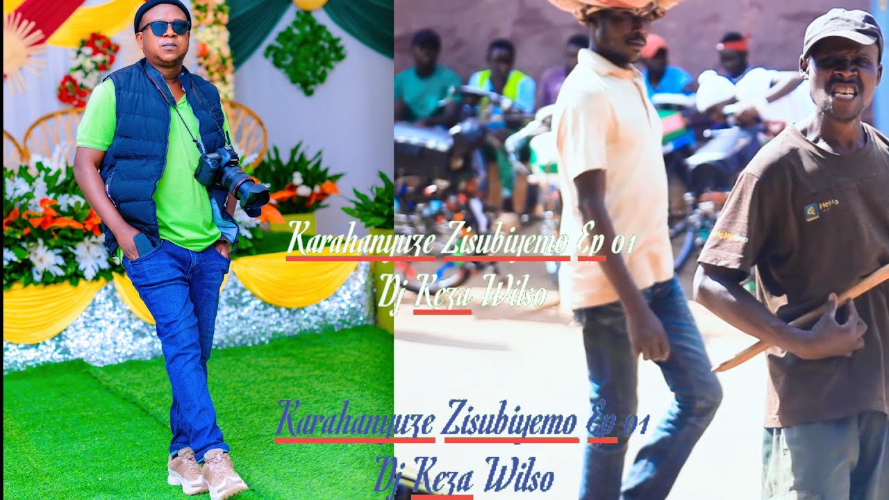 Karahanyuze zisubiyemo  zibyinitse ep 01 _-_ keza wilson