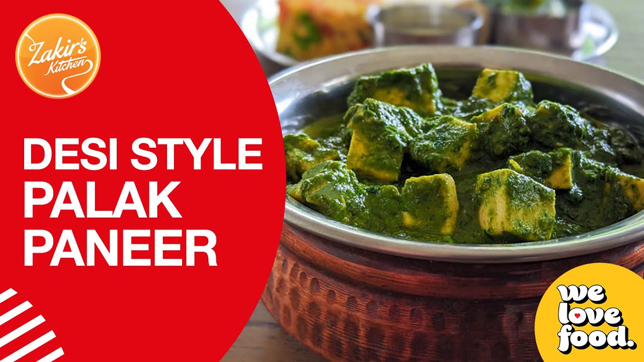 Desi style Palak Paneer | Zakir's Kitchen | We Love Food