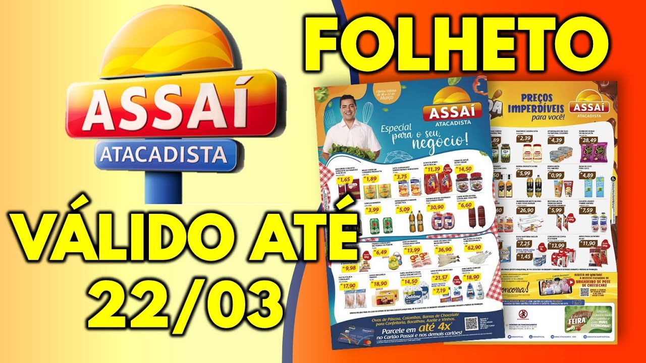 ASSA&Iacute; ATACADISTA FOLHETO V&Aacute;LIDO AT&Eacute; 22/03 | OFERTAS E PROMO&Ccedil;&Atilde;O | FOLHETOS SHOW