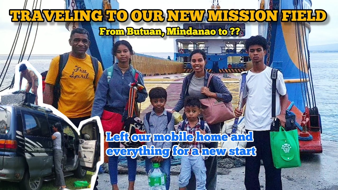 Leaving everything in Mindanao for the next Mission |Good bye our dear Mobile home 