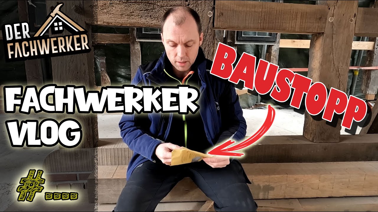 Kein Fachwerker VLog - Das Bauamt hat die Baustelle GESCHLOSSEN!