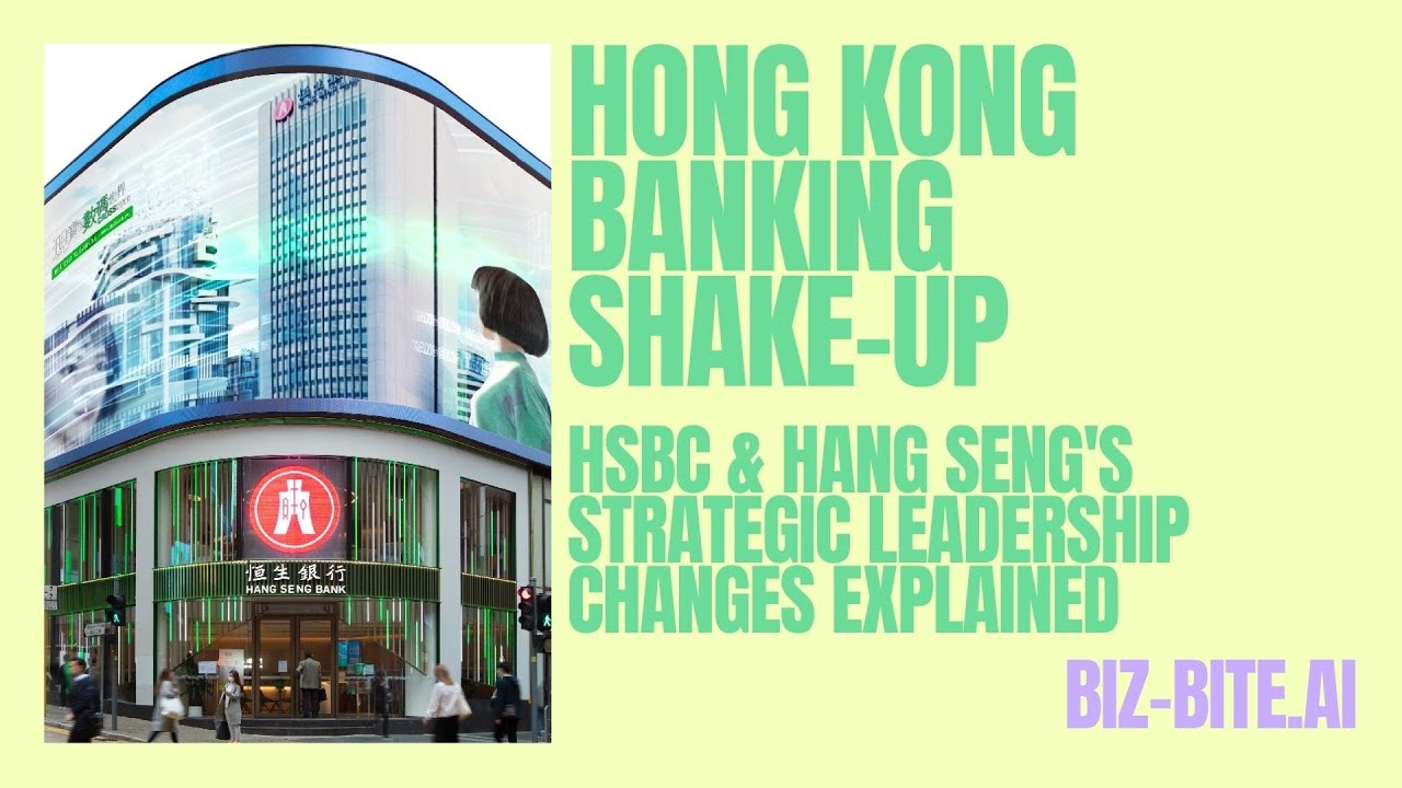 HSBC & Hang Seng's Strategic Leadership Changes Explained