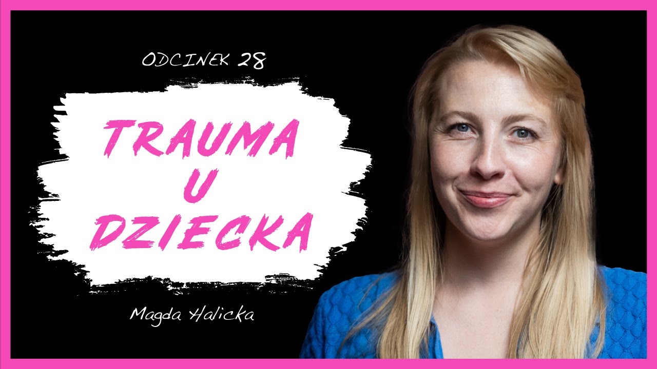 Magda Halicka: “Nieleczona trauma da o sobie znać”