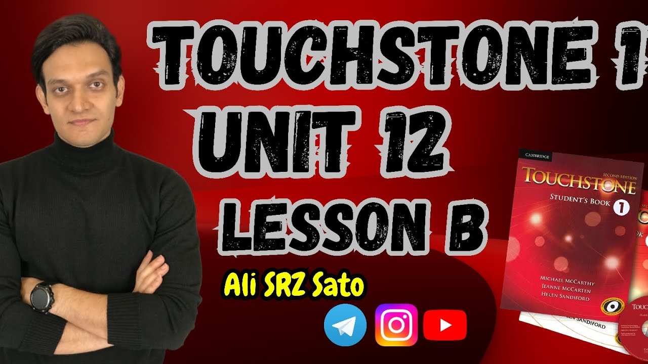 آموزش زبان انگلیسی ادامه کتاب تاچ‌استون ۱ (Unit 12 lesson B) TouchStone 1