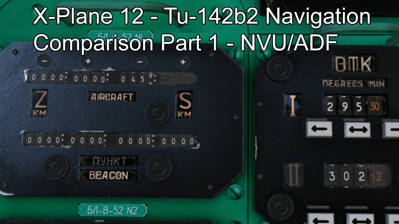 X-Plane 12 - Сравнение навигации Ту-142б2, часть 1 - NVU/ADF